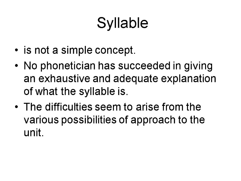 Syllable is not a simple concept.  No phonetician has succeeded in giving an